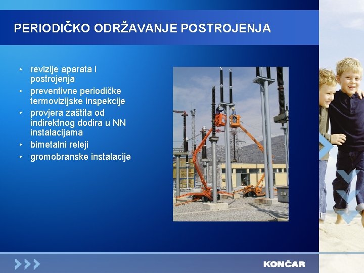 PERIODIČKO ODRŽAVANJE POSTROJENJA • revizije aparata i postrojenja • preventivne periodičke termovizijske inspekcije •