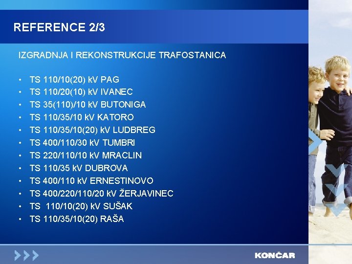 REFERENCE 2/3 IZGRADNJA I REKONSTRUKCIJE TRAFOSTANICA • • • TS 110/10(20) k. V PAG