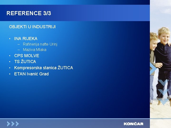 REFERENCE 3/3 OBJEKTI U INDUSTRIJI • INA RIJEKA – Rafinerija nafte Urinj – Maziva