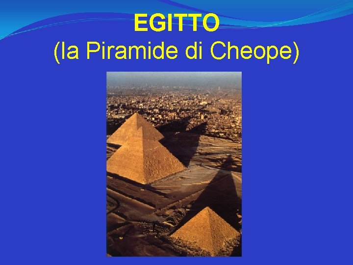 EGITTO (la Piramide di Cheope) 