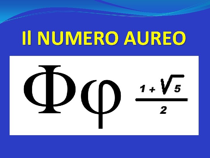 Il NUMERO AUREO 
