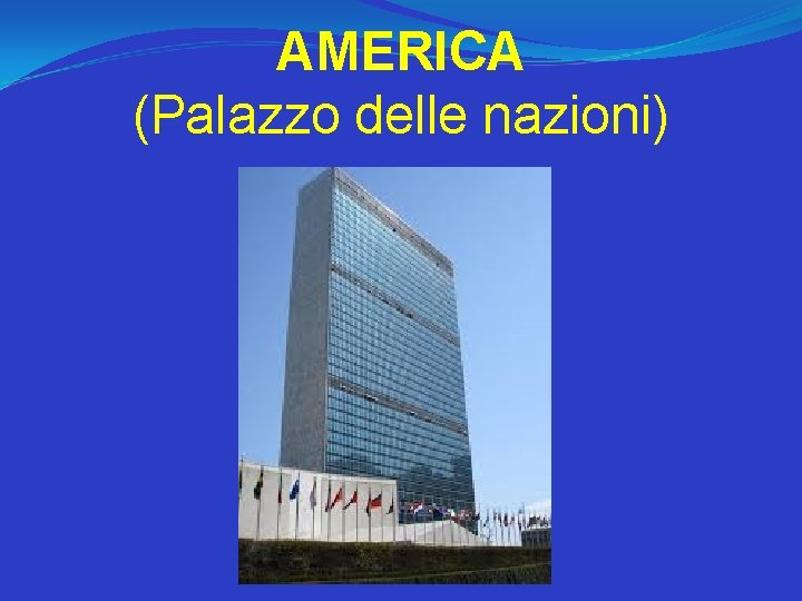 AMERICA (Palazzo delle nazioni) 