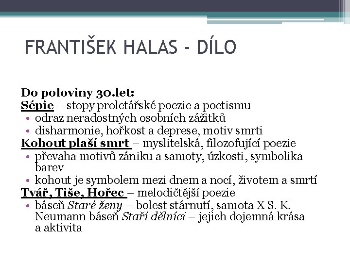 FRANTIŠEK HALAS - DÍLO Do poloviny 30. let: Sépie – stopy proletářské poezie a