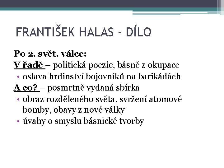 FRANTIŠEK HALAS - DÍLO Po 2. svět. válce: V řadě – politická poezie, básně