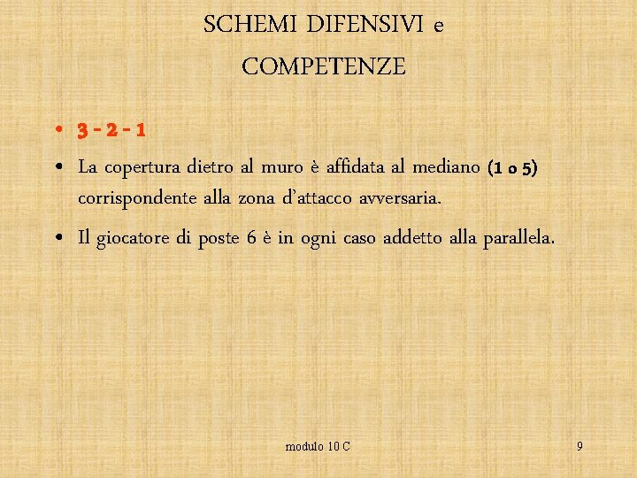 SCHEMI DIFENSIVI e COMPETENZE • 3 -2 -1 • La copertura dietro al muro