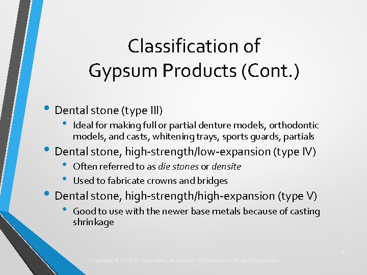 Classification of Gypsum Products (Cont. ) • Dental stone (type III) • Ideal for