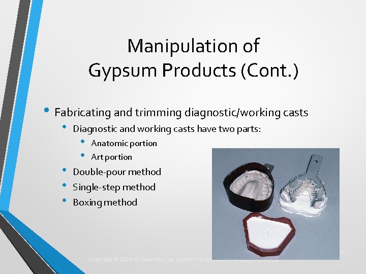 Manipulation of Gypsum Products (Cont. ) • Fabricating and trimming diagnostic/working casts • •