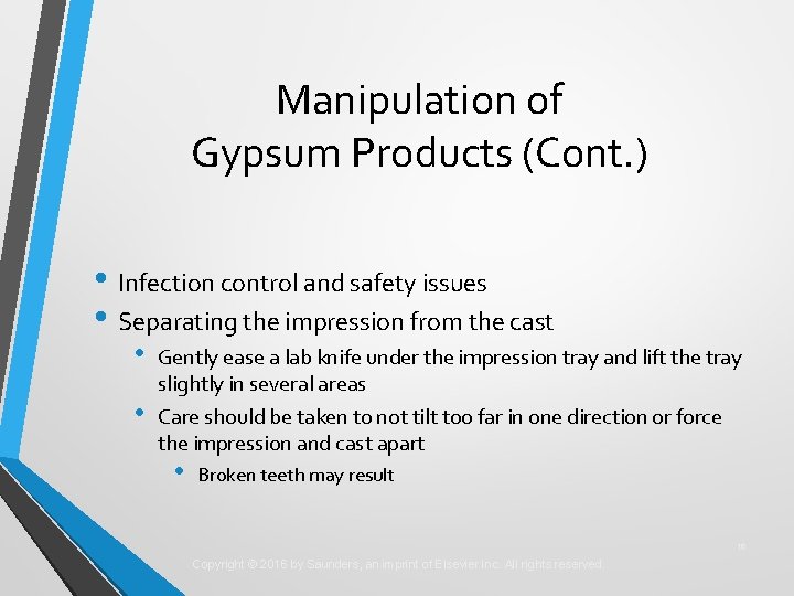 Manipulation of Gypsum Products (Cont. ) • Infection control and safety issues • Separating