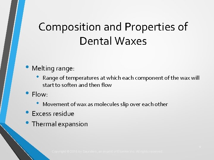 Composition and Properties of Dental Waxes • Melting range: • Range of temperatures at Composition and Properties of Dental Waxes • Melting range: • Range of temperatures at