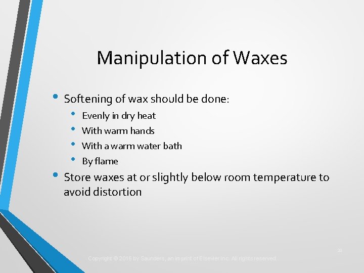 Manipulation of Waxes • Softening of wax should be done: • • Evenly in Manipulation of Waxes • Softening of wax should be done: • • Evenly in