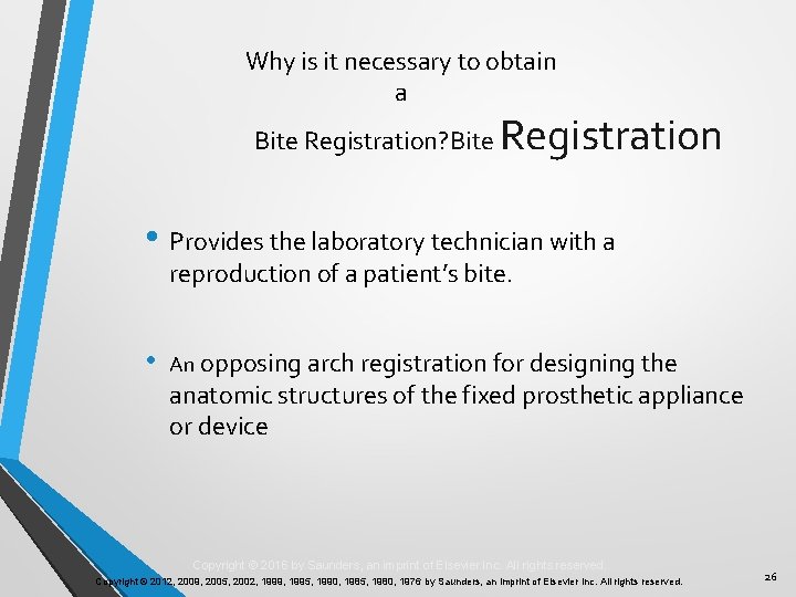 Why is it necessary to obtain a Bite Registration? Bite Registration • Provides the