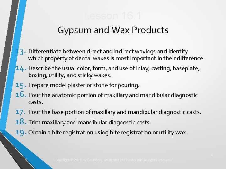 Lesson 16. 1 Gypsum and Wax Products 13. Differentiate between direct and indirect waxings