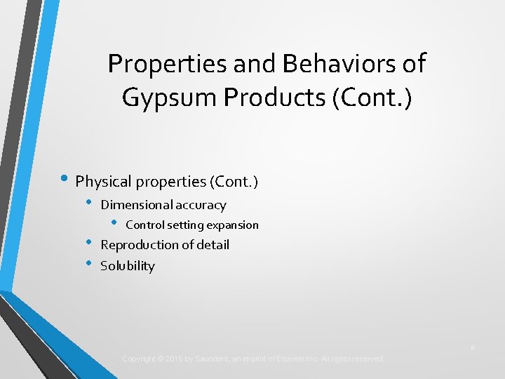 Properties and Behaviors of Gypsum Products (Cont. ) • Physical properties (Cont. ) •