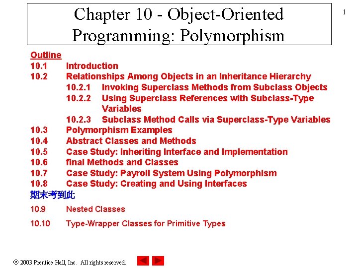 Chapter 10 - Object-Oriented Programming: Polymorphism Outline 10. 1 Introduction 10. 2 Relationships Among