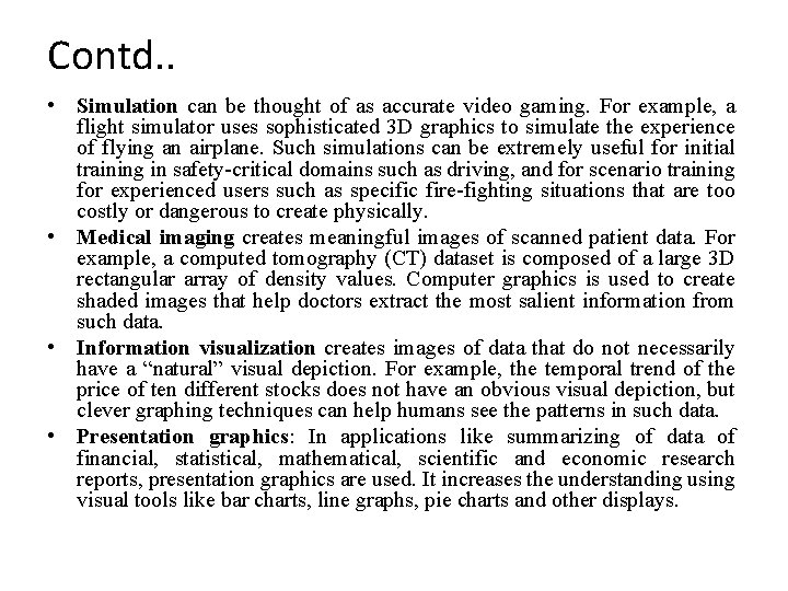 Contd. . • Simulation can be thought of as accurate video gaming. For example, Contd. . • Simulation can be thought of as accurate video gaming. For example,