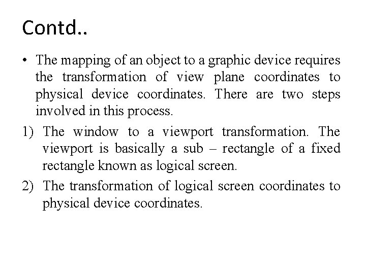 Contd. . • The mapping of an object to a graphic device requires the Contd. . • The mapping of an object to a graphic device requires the