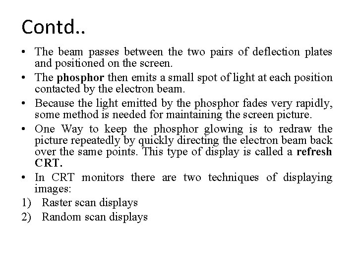Contd. . • The beam passes between the two pairs of deflection plates and Contd. . • The beam passes between the two pairs of deflection plates and