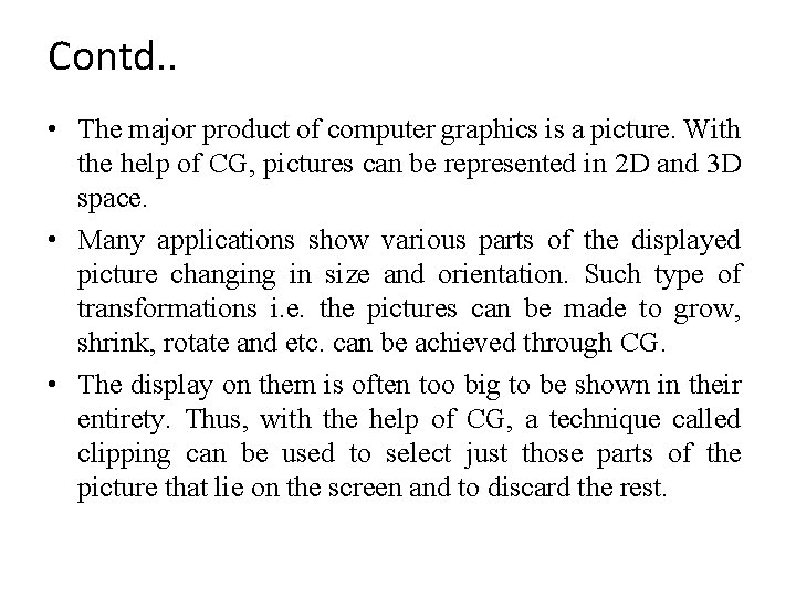 Contd. . • The major product of computer graphics is a picture. With the Contd. . • The major product of computer graphics is a picture. With the