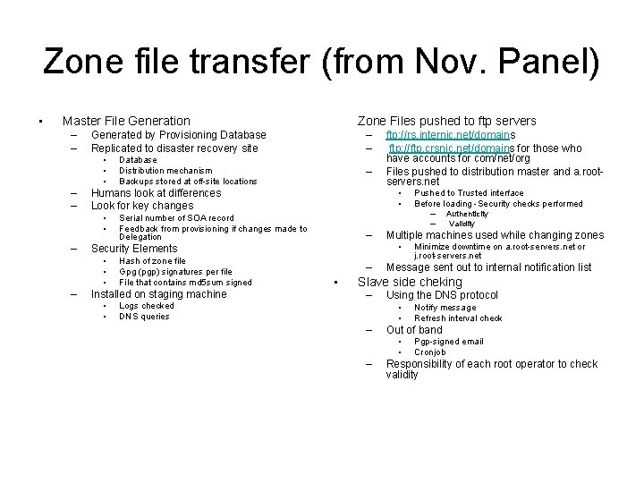 Zone file transfer (from Nov. Panel) • Master File Generation – – • •