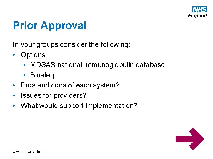 Prior Approval In your groups consider the following: • Options: • MDSAS national immunoglobulin