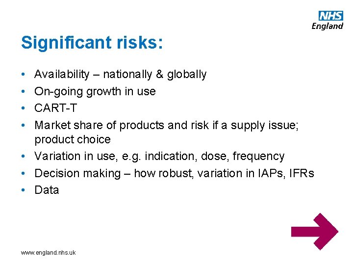 Significant risks: • • Availability – nationally & globally On-going growth in use CART-T