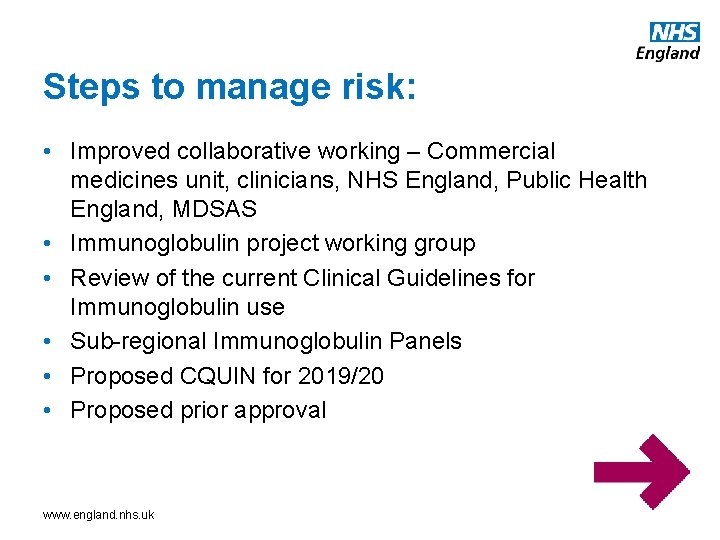 Steps to manage risk: • Improved collaborative working – Commercial medicines unit, clinicians, NHS