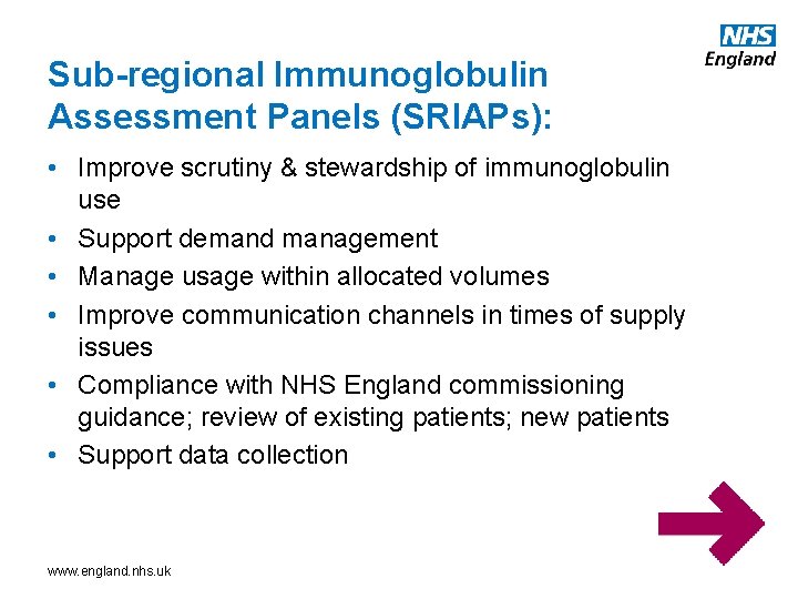 Sub-regional Immunoglobulin Assessment Panels (SRIAPs): • Improve scrutiny & stewardship of immunoglobulin use •