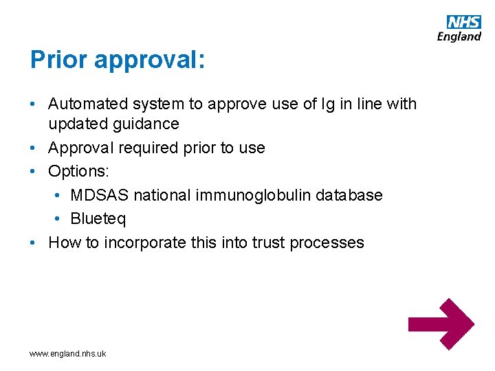 Prior approval: • Automated system to approve use of Ig in line with updated