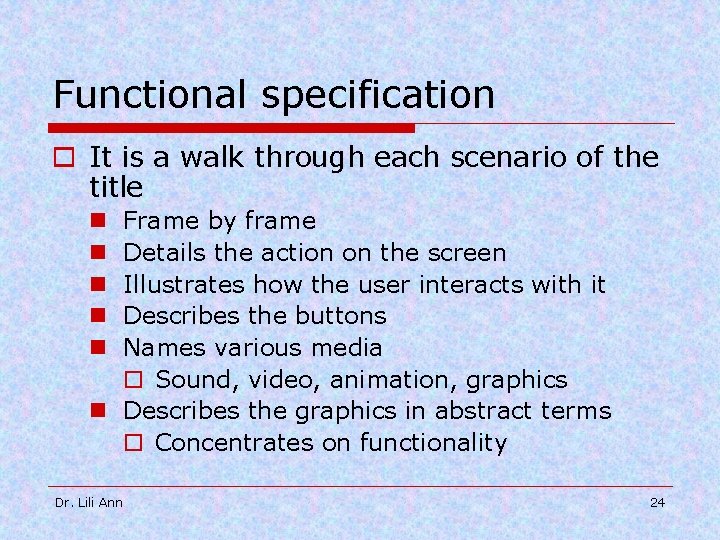 Functional specification o It is a walk through each scenario of the title Frame