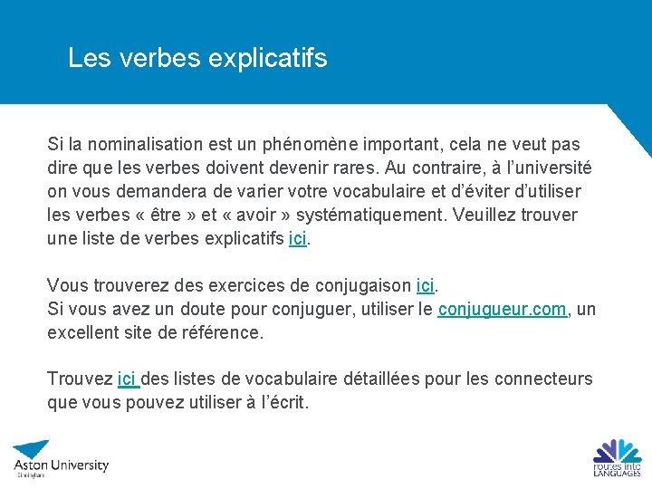 Les verbes explicatifs Si la nominalisation est un phénomène important, cela ne veut pas