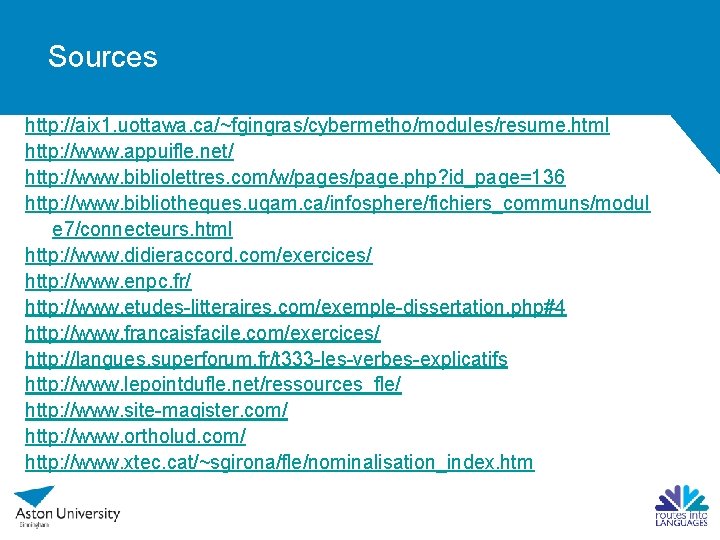 Sources http: //aix 1. uottawa. ca/~fgingras/cybermetho/modules/resume. html http: //www. appuifle. net/ http: //www. bibliolettres.