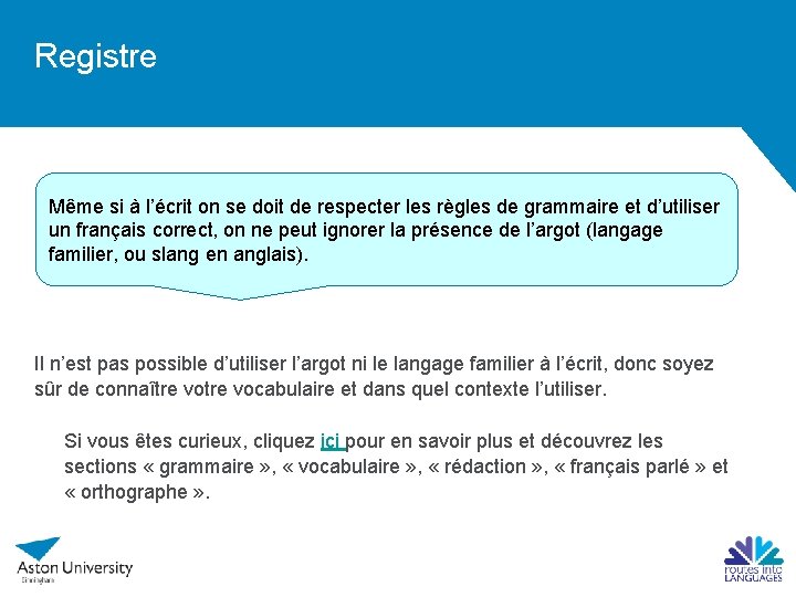 Registre Même si à l’écrit on se doit de respecter les règles de grammaire