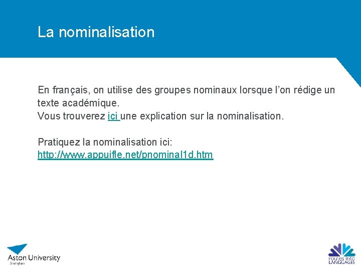 La nominalisation En français, on utilise des groupes nominaux lorsque l’on rédige un texte
