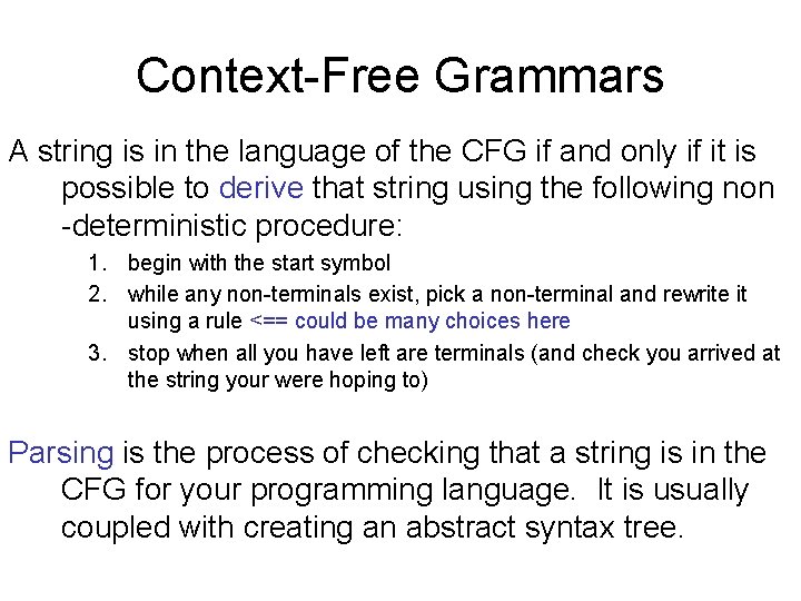 Context-Free Grammars A string is in the language of the CFG if and only