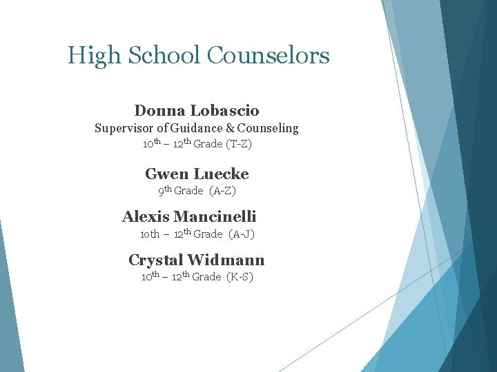 High School Counselors Donna Lobascio Supervisor of Guidance & Counseling 10 th – 12