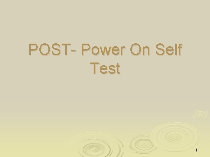 POST- Power On Self Test 1 