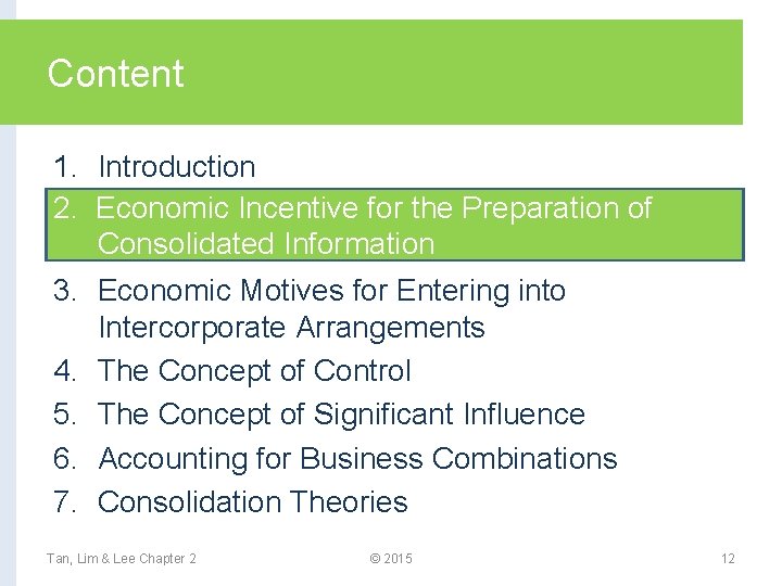 Content 1. Introduction 2. Economic Incentive for the Preparation of Consolidated Information 3. Economic