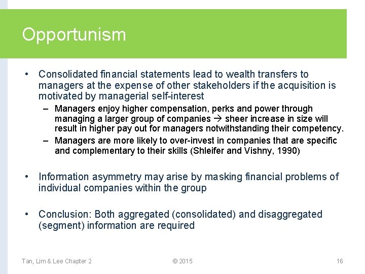 Opportunism • Consolidated financial statements lead to wealth transfers to managers at the expense