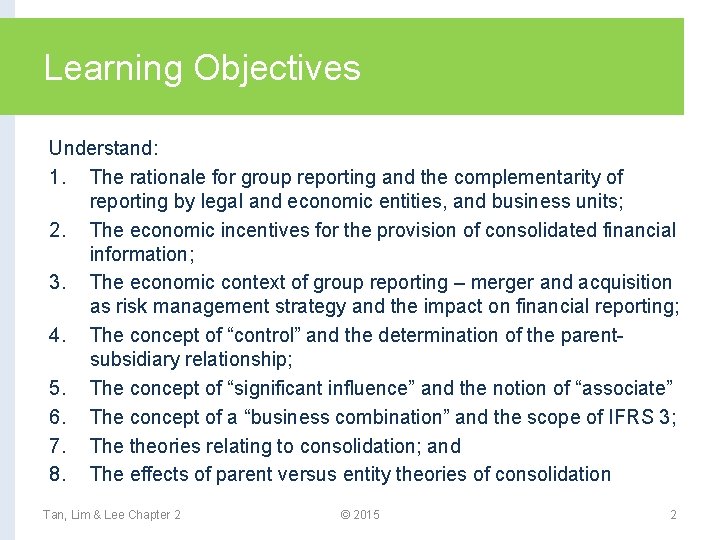 Learning Objectives Understand: 1. The rationale for group reporting and the complementarity of reporting