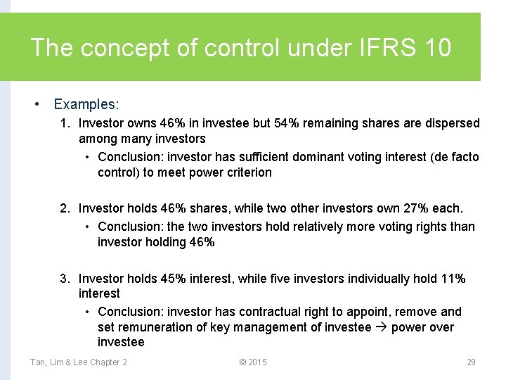 The concept of control under IFRS 10 • Examples: 1. Investor owns 46% in
