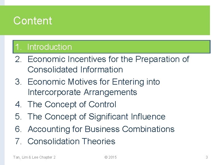 Content 1. Introduction 2. Economic Incentives for the Preparation of Consolidated Information 3. Economic