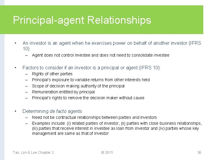 Principal-agent Relationships • An investor is an agent when he exercises power on behalf
