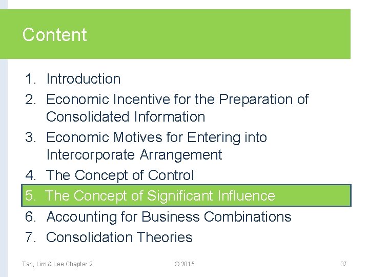 Content 1. Introduction 2. Economic Incentive for the Preparation of Consolidated Information 3. Economic