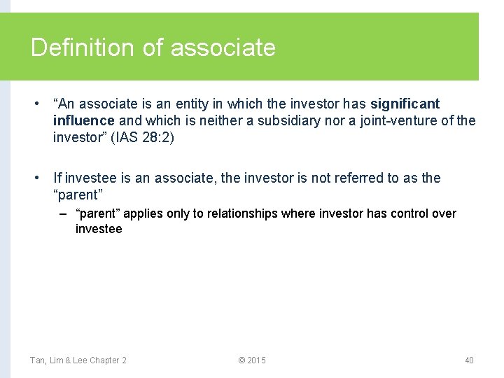 Definition of associate • “An associate is an entity in which the investor has