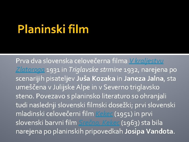 Planinski film Prva dva slovenska celovečerna filma V kraljestvu Zlatoroga 1931 in Triglavske strmine