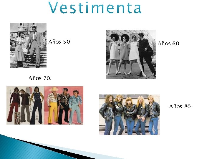 Años 50 Años 60 Años 70. Años 80. 