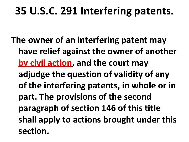 35 U. S. C. 291 Interfering patents. The owner of an interfering patent may