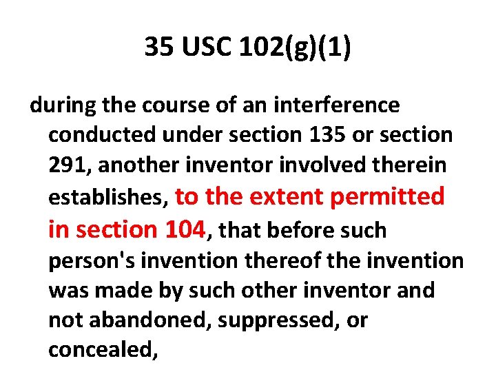 35 USC 102(g)(1) during the course of an interference conducted under section 135 or