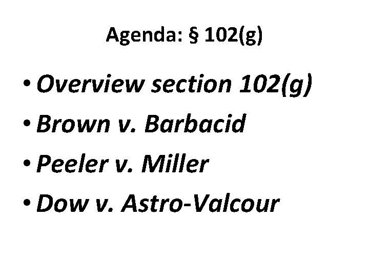 Agenda: § 102(g) • Overview section 102(g) • Brown v. Barbacid • Peeler v.