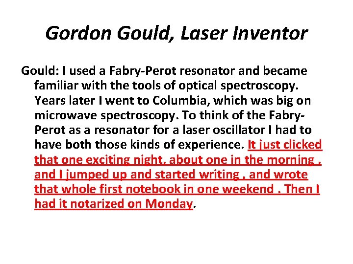 Gordon Gould, Laser Inventor Gould: I used a Fabry-Perot resonator and became familiar with